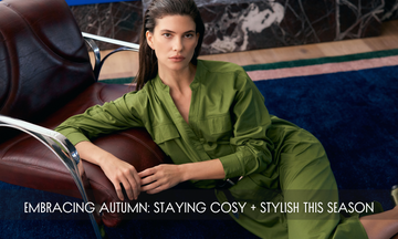 Embracing Autumn: How to Stay Stylish & Cosy This Season